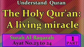 Why is the Quran called the living miracle? | The only testable living Miracle left for mankind
