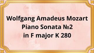 Wolfgang Amadeus Mozart Piano Sonata №2 in F major K 280
