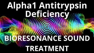 Alpha1 Antitrypsin Deficiency_Sound therapy session_Sounds of nature