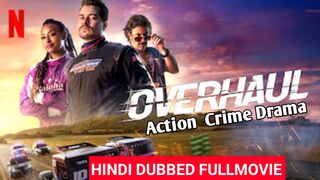 Overhaul (2023) Hindi Dubbed | full movie