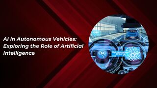 AI in Autonomous Vehicles: Exploring the Role of Artificial Intelligence