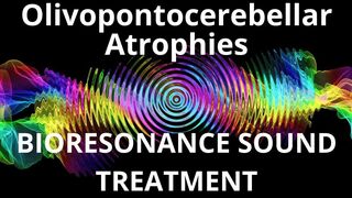Olivopontocerebellar Atrophies_Sound therapy session_Sounds of nature