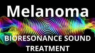 Melanoma_Session of resonance therapy_BIORESONANCE SOUND THERAPY
