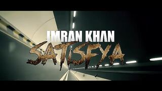 Imran Khan - Satisfya