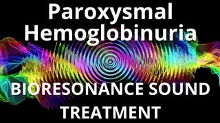 Paroxysmal Hemoglobinuria_Sound therapy session_Sounds of nature