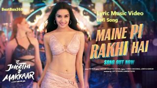 Maine Pi Rakhi Hai Tu Jhoothi Main Makkaar Ranbir I Shraddha