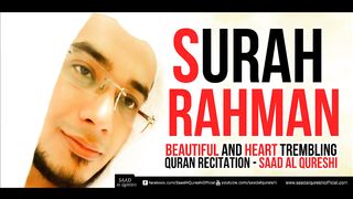 SURAH RAHMAN - سورة الرحمن - Beautiful and Heart trembling Quran Recitation -Saad Al Qureshi.