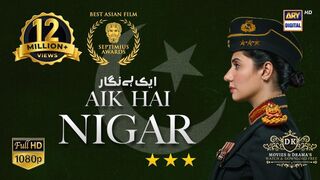 Aik Hai Nigar - Based on the inspiring true story of Pakistan Army’s first female Three Star (⭐⭐⭐) General