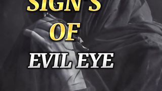 SIGN'S OF EVIL EYE