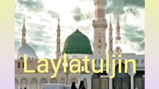 Laylatuljin//jinon ka  lany ka waqia//jin kasy  lay