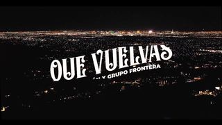 Carin Leon x Grupo Frontera - QUE VUELVAS