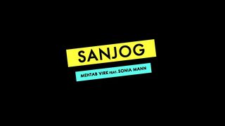 Sanjog__Full_Song__Mehtab_Virk_Ft_Sonia_Mann___Dr_Shree___Urs_Guri___Latest_Punjabi_Songs_(1080p).