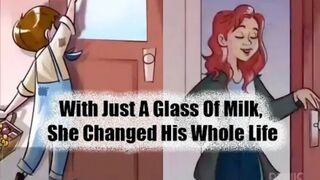 With A Glass Of Milk She Changed His Whole Life