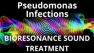 Pseudomonas Infections_Sound therapy session_Sounds of nature