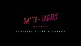 Jennifer Lopez & Maluma – Pa' Ti + Lonely (Official Video)