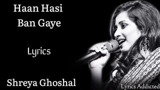 Haan Hasi Ban Gaye full song with lyrics Shreya Ghoshal