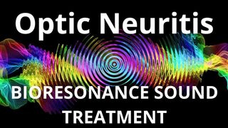 Optic Neuritis_Session of resonance therapy_BIORESONANCE SOUND THERAPY