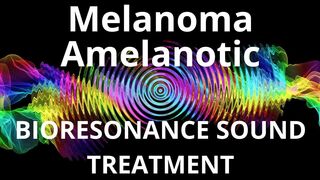Melanoma Amelanotic_Session of resonance therapy_BIORESONANCE SOUND THERAPY