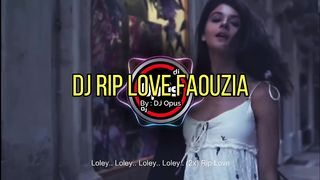 DJ RIP LOVE FAOUZIA VIRAL TIKTOK