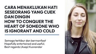 HOW TO CONQUER THE HEART OF SOMEONE WHO IS IGNORANT AND COLD