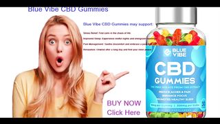 Blue Vibe CBD Gummies Reviews: Do CBD Gummies work for Anxiety and Stress?