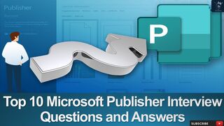 Microsoft Publisher Interview | Top 10 Q&A | For Fresh & Experienced Candidates
