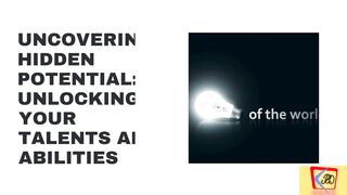 Uncovering Hidden Potential Unlocking Your Talents and Abilities
