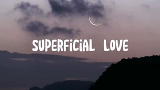 Superficial Love - Ruth B (Lyrics)