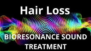 Hair Loss_Sound therapy session_Sounds of nature