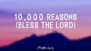 10,000 Reasons ( Bless The Lord ) Matt Redman With (Lyrics)