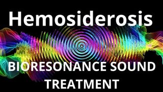 Hemosiderosis_Sound therapy session_Sounds of nature