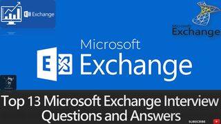 Microsoft Exchange Interview | Top 13 Q&A | For Fresh & Experienced Candidates