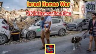 Israel Hamas war and UK'S plan of evacuation from Tel Aviv