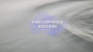15 OF BALI'S LUXURIOUS HOTELS & RESORTS