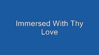 Immerse in Thy love