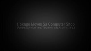 Hokage moves in Computer shop Friend time