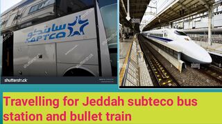 Jeddah Subteco bus station or bullet train ki sair Karen