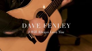 Dave Fenley - "I Will Always Love You" by Dolly Parton (Cover)