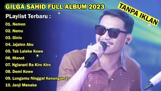 GILGA SAHID ALBUM TERBARU PALING VIRAL 2023