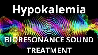 Hypokalemia_Sound therapy session_Sounds of nature