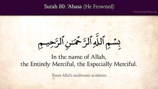 Surat Abasa (He Frowned)_ Arabic and English translation