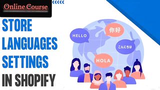 Shopify Languages - How to Have Multiple Languages on Shopify Store | Shopify Tutorials