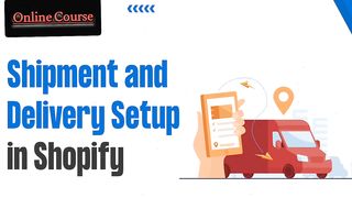 Shopify Setup - How to Set Up Shipment and Delivery Settings on Shopify