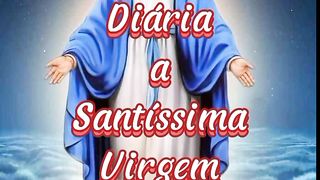 Consagração Diária a Santíssima Virgem Maria. 7