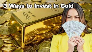 3 Ways to Invest in Gold So You Don't Lose