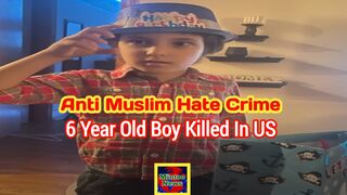 6 year old Palestinian American boy killed in anti Muslim hate crime