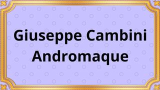 Giuseppe Cambini Andromaque