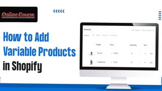 How to add variable products in shopify  store?