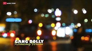 GANG DOLLY Tak Parani Ono Koji Jarene Wis Pindah Dolly Keroncong Version