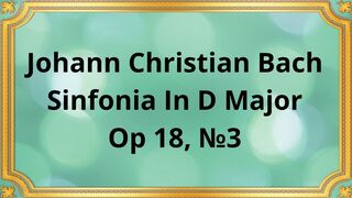 Johann Christian Bach Sinfonia In D Major, Op 18, №3